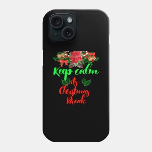 Keep Calm It's Christmas Break Phone Case