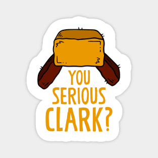 You serious Clark? Funny Christmas Humor Xmas Gift Magnet