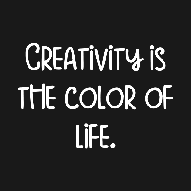 Creativity is the color of life. by hilaryfoord