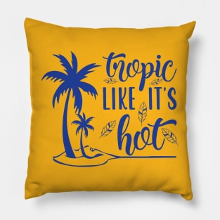 tropic like it's hot Pillow