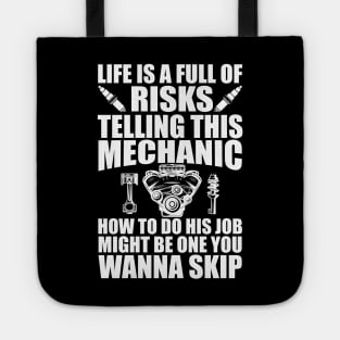 Mechanic - Life is full of risks telling this mechanic how to do his job w Tote