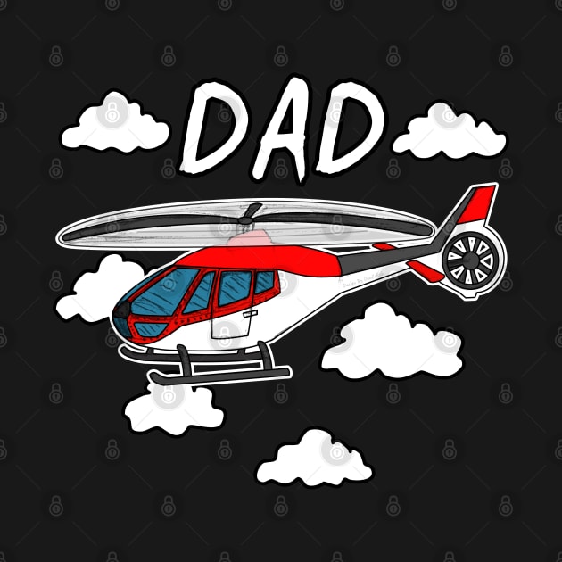 Father's Day Helicopter Dad by doodlerob