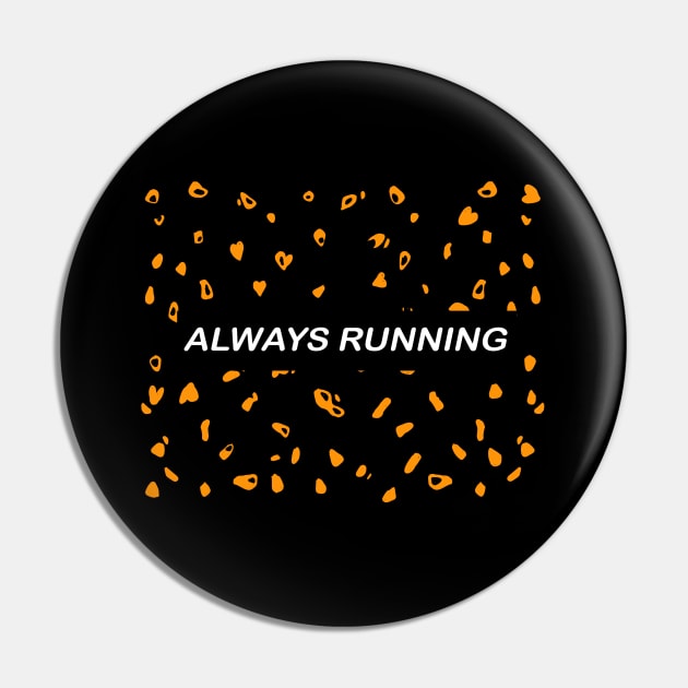 Always Running Pin by yogisnanda