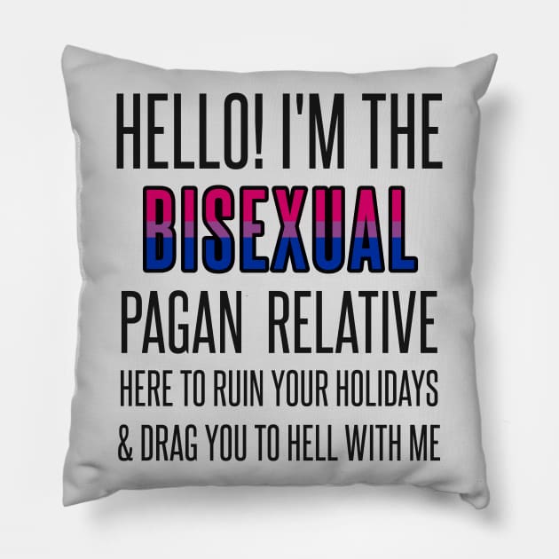 I’M THE BISEXUAL PAGAN RELATIVE Pillow by EmrysMartigan