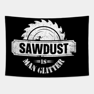 Sawdust Is Man Glitter Tapestry