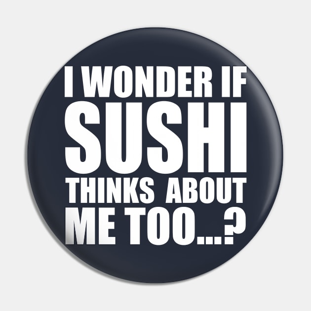 I wonder if SUSHI thinks about me too Pin by Stellart