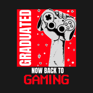 Graduated now back to GAMING, Controller Design T-Shirt