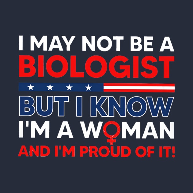 i may not be a biologist but i know im a woman by tomatoesbarley