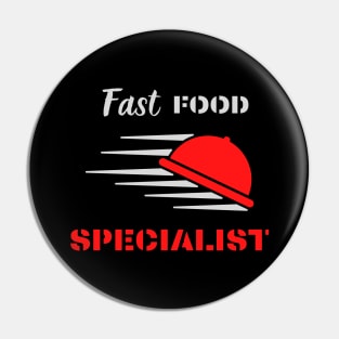 Fast food specialist funny design Pin