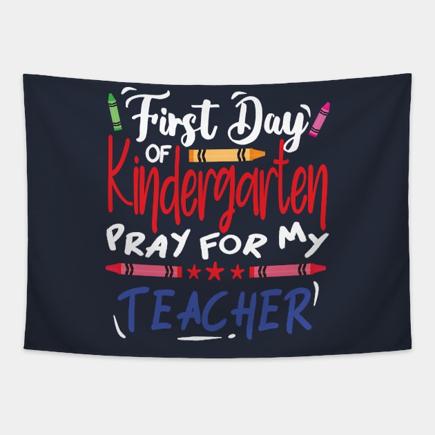 First day of Kindergarten pray for my teacher (for Dark color T shirt) Tapestry by V-Rie