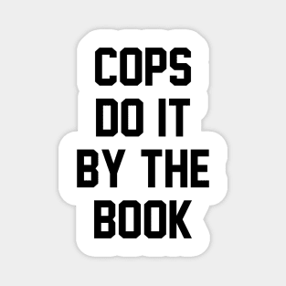 Cops Do it By the Book Magnet