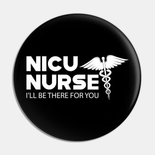 NICU Nurse - I'll be there for you Pin