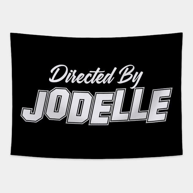 Directed By JODELLE, JODELLE NAME Tapestry by Judyznkp Creative