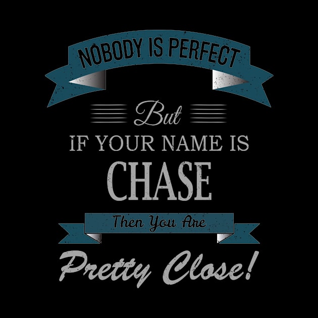 Chase Name, If Name Chase , U Are Pretty Close by Safasefo Store