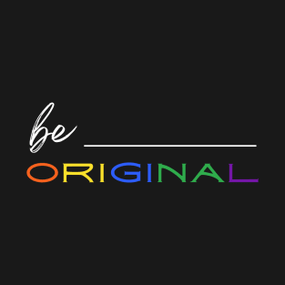 Be Original, Pride Colors T-Shirt