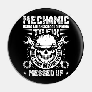 Machinist Gift Tee Mechanic Using A High School Diploma Pin