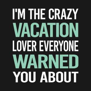 Crazy Lover Vacation Holiday T-Shirt