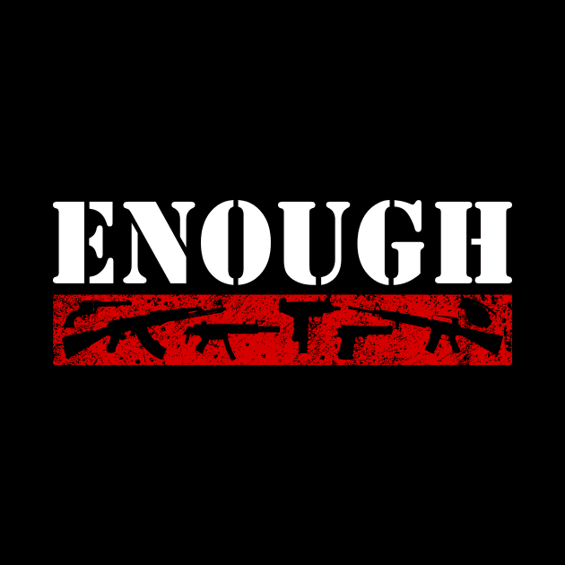 Enough is enough - Gun Reform Now by CMDesign