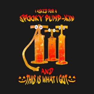 funny spooky pumpkin-i asked for a spooky pumpkin and this is what i got -2 T-Shirt