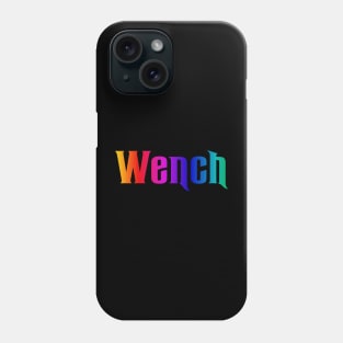 Wench Phone Case