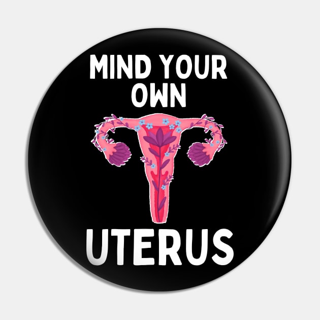 Mind Your Own Uterus Pin by Caring is Cool