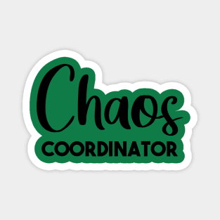 Chaos coordinator T-Shirt Magnet