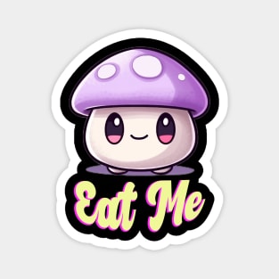 Cute Mushroom "Eat Me" Magnet