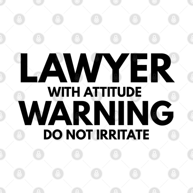 Lawyer With Attitude Warning Do Not Irritate by Textee Store