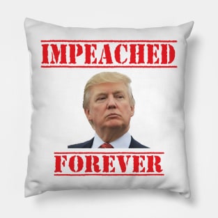 Impeached Forever Pillow