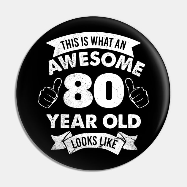 80th Birthday Gift For Men and Women | This is what an Awesome 80 year old looks like | 80th Birthday novelty Gift Pin by johnii1422