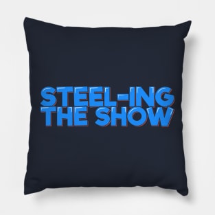 Steel-ing the Show Laughs Pillow