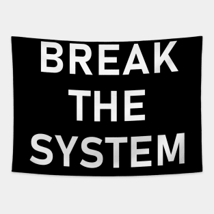 Break The System - Anti-Establishment, Revolutionary Tapestry