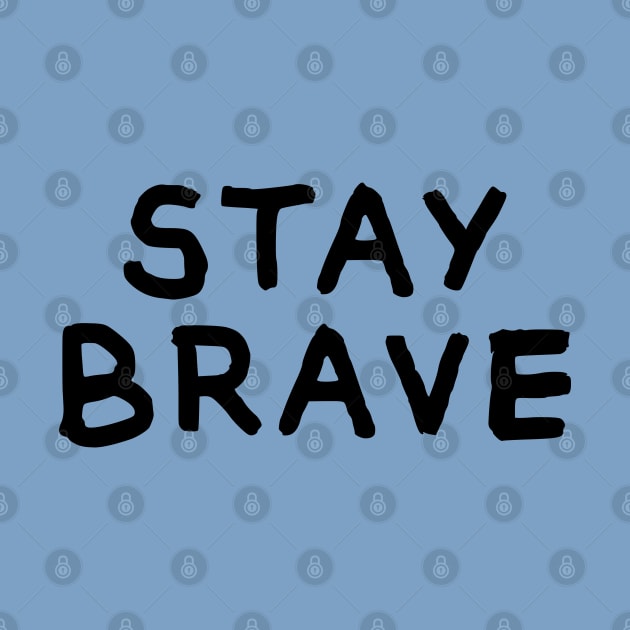 Stay Brave by hya_bm