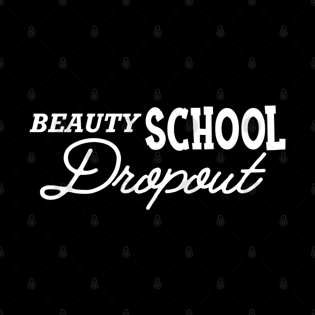 Hair Stylist - Beauty school Dropout by KC Happy Shop