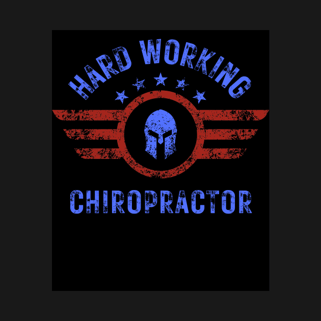 AMERICAN SPARTAN HARD WORKING CHIROPRACTOR by edub gifts