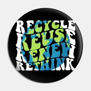 Recycle Reuse Renew Rethink Earth Day Environmental Activism Pin