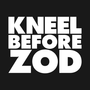 Kneel Before Zod T-Shirt