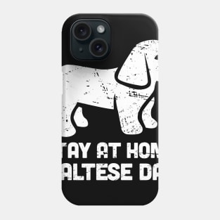 Maltese - Funny Stay At Home Dog Dad Phone Case