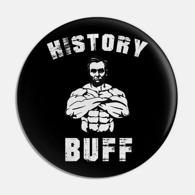 Abraham Lincoln The Swole History Buff Funny Pun Pin by charlescheshire