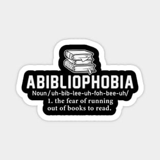 Abibliophobia The Fear of Running Out of Good Books Cute Reader Bookworm Gifts 2024 Magnet