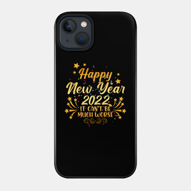 Happy New Year 2022 - 2022 - Phone Case