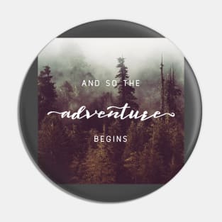 And So The Adventure Begins X Pin