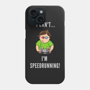 cant speedrunning Phone Case