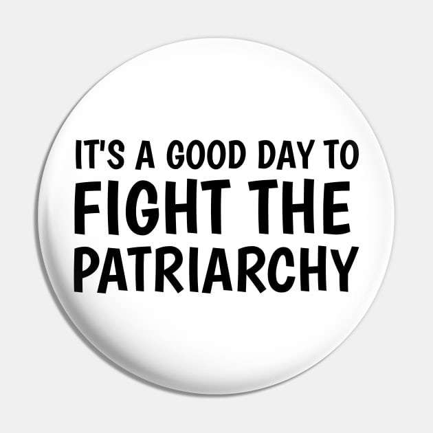 it's a good day to fight the patriarchy Pin by juinwonderland 41