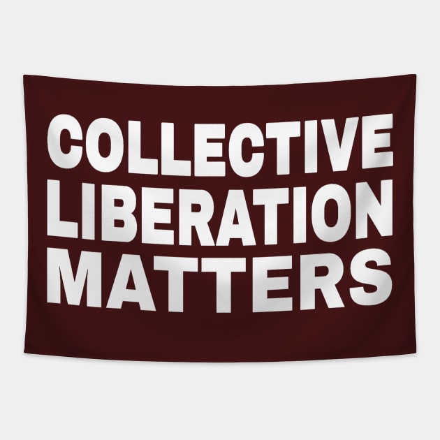 Collective Liberation Matters - White - Double-sided Tapestry by SubversiveWare