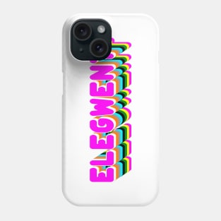 You're So Elegwent, Girl! Phone Case