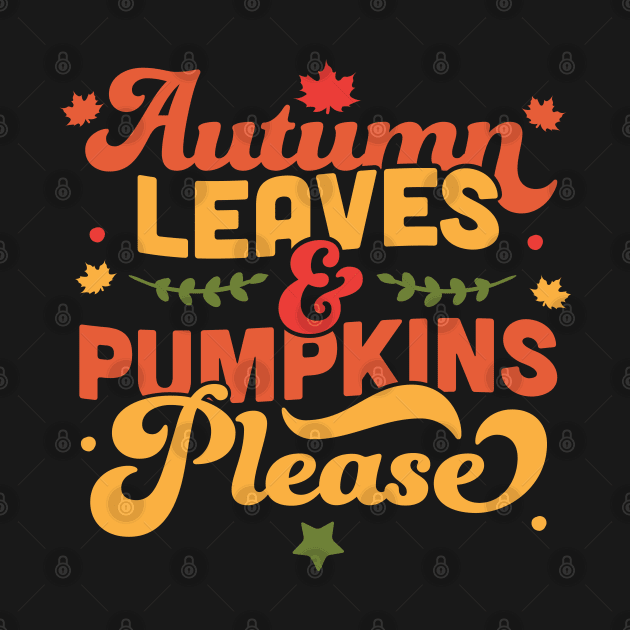 Autumn Leaves And Pumpkins Please Fall Autumn Leaves by OrangeMonkeyArt