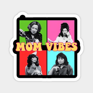 Mom Vibes Magnet