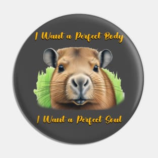 Capybara i want a perfect body i want a perfect soul Shirt, Funny Capybara Meme T-Shirt Pin