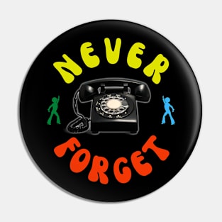 Never Forget Rotary Phone Pin
